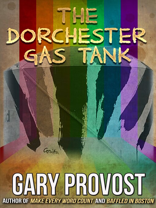 Title details for The Dorchester Gas Tank by Gary Provost - Available
